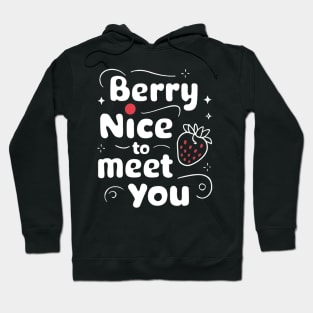 Berry Nice to Meet You Hoodie